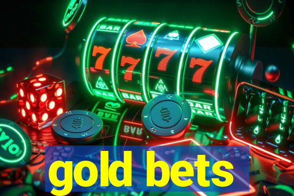 gold bets